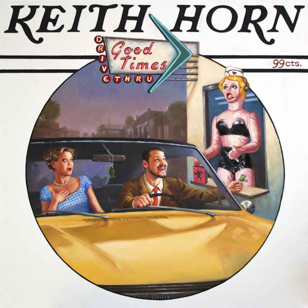 Keith Horn - Good Times Drive Thru albom