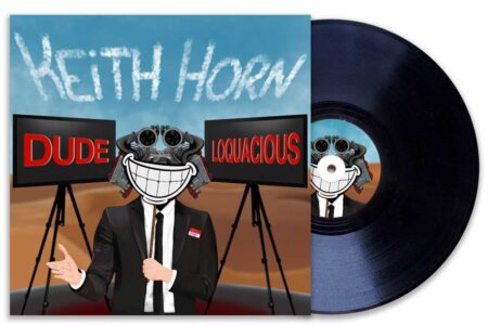Keith Horn Vinyl - Dude Loquacious cover